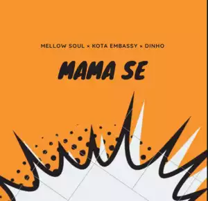 Kota Embassy - Mama Se Ft. Mellow Soul & Dinho